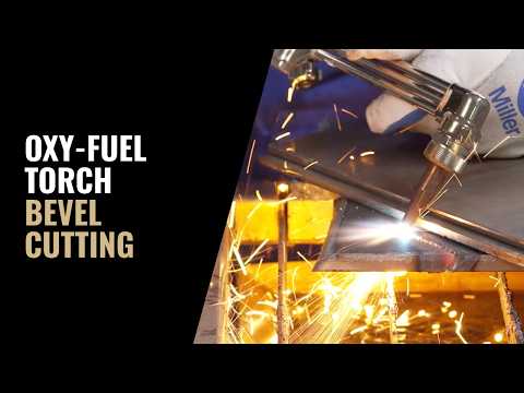 Bevel Cutting Using an Oxy-Fuel Torch