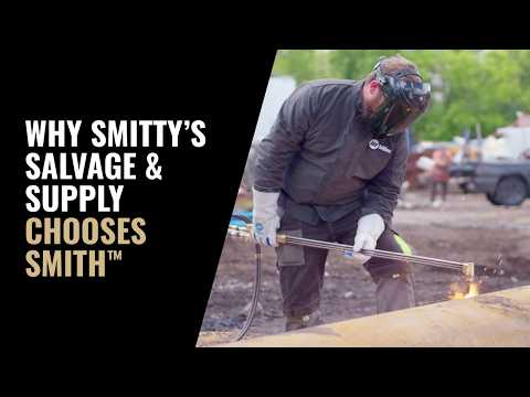 Smitty’s Salvage & Supply Shares Why They Choose Smith™ Torches